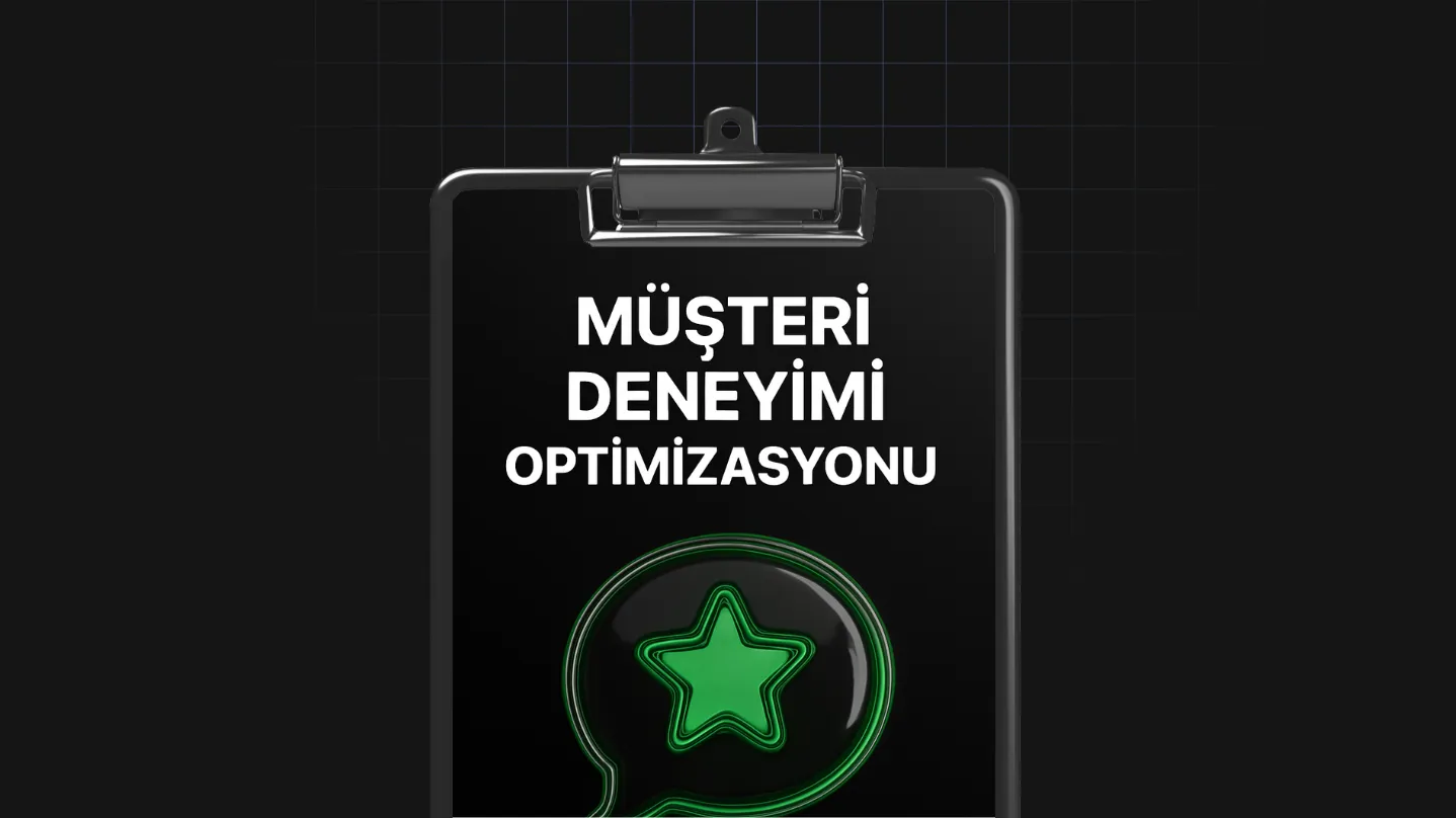Müşteri Deneyimi Optimizasyonu